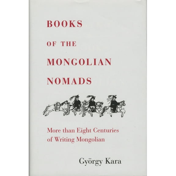 Uralic and Altaic Studies Books of the Mongolian Nomads, (Hardcover)