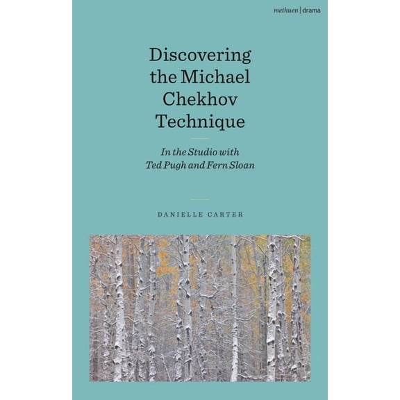 Discovering the Michael Chekhov Technique: In the Studio with Ted Pugh and Fern Sloan, (Paperback)