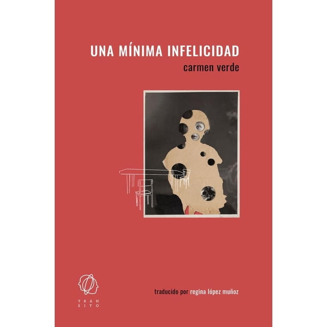 Libro Una Minima Infelicidad Tapa Blanda, Autor Carmen Verde, Editorial Editorial Transito