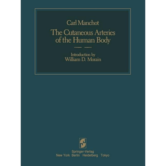 The Cutaneous Arteries of the Human Body, (Paperback)