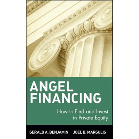 Pre-Owned Angel Financing: How to Find and Invest in Private Equity (Hardcover) 0471350850 9780471350859