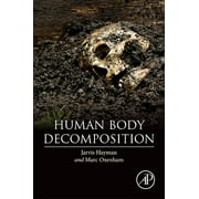 JARVIS HAYMAN; MARC OXENHAM Human Body Decomposition (Paperback)