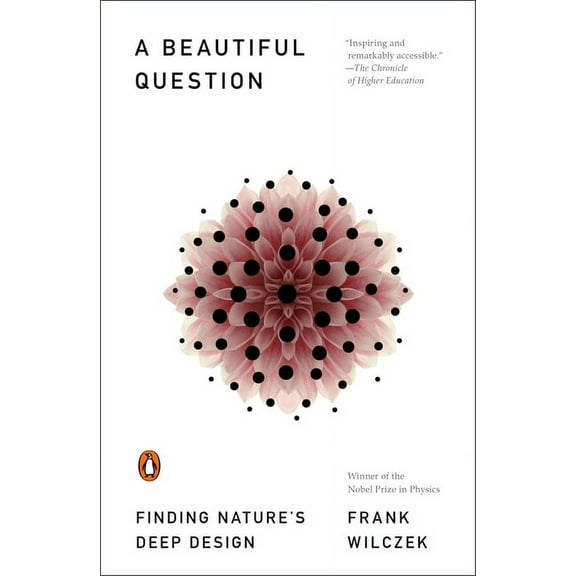 A Beautiful Question: Finding Nature's Deep Design, (Paperback)