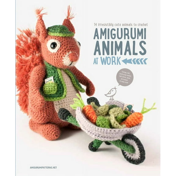 Amigurumi Animals at Work: 14 Irresistibly Cute Animals to Crochet, (Paperback)