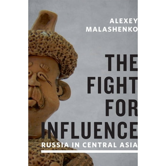 The Fight for Influence: Russia in Central Asia, (Paperback)
