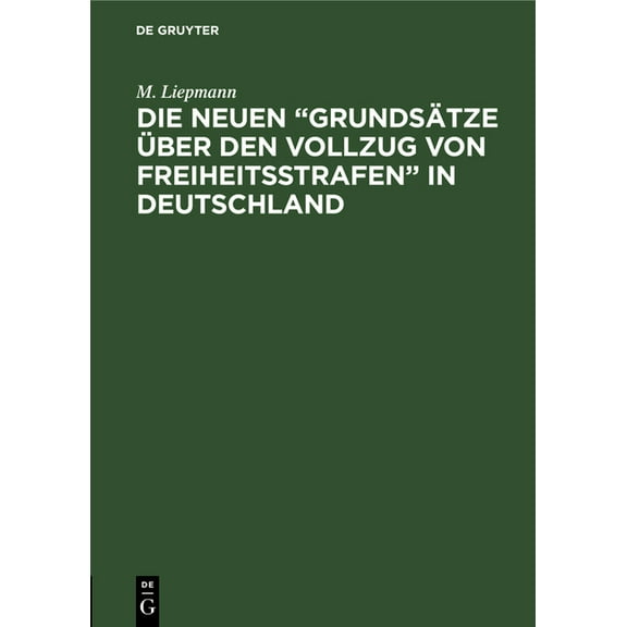 Die neuen "GrundsÃ¤tze Ã¼ber den Vollzug von Freiheitsstrafen" in Deutschland, (Hardcover)