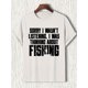 thumbnail image 2 of Sorry I Wasn't Listening, I Was Thinking About Fishing T-Shirt - Men's Casual Summer Wear, 2 of 6