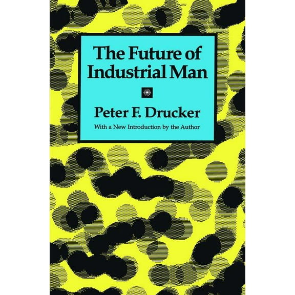 The Future of Industrial Man, (Hardcover)