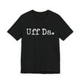 thumbnail image 3 of Uff Da. Funny Midwestern saying Minnesota Norwegian saying Unisex T-shirt, 3 of 8