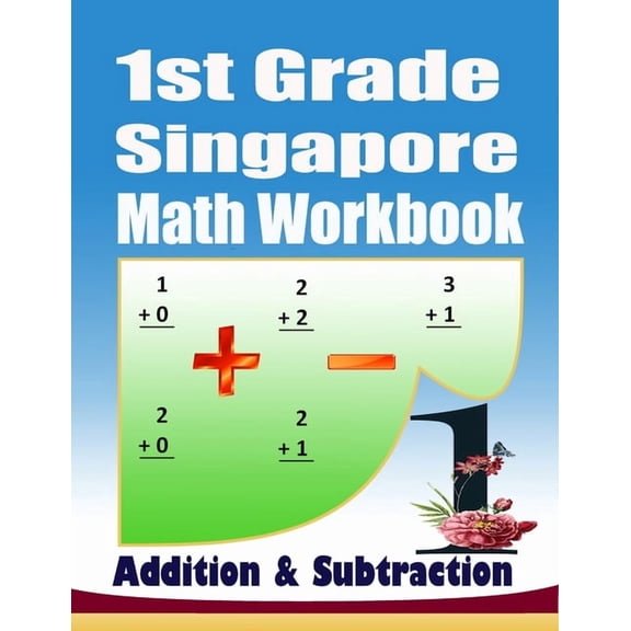 1st Grade Singapore Math Workbook Addition and Subtraction: 104 Practice PagesKindergarten Math Workbook Age 5-7Addition, (Paperback)