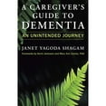 thumbnail image 1 of Pre-Owned A Caregiver's Guide to Dementia: An Unintended Journey (Paperback) 1633886948 9781633886940, 1 of 1