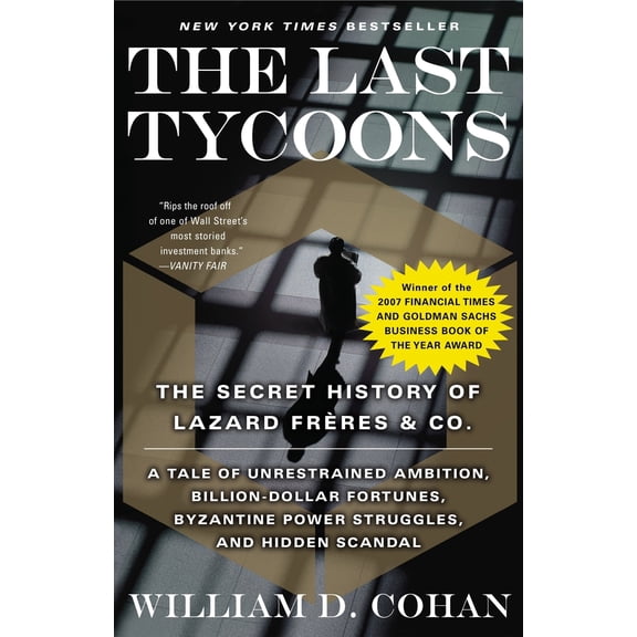 Pre-Owned The Last Tycoons: The Secret History of Lazard Frres & Co. (Paperback) 0767919793 9780767919791