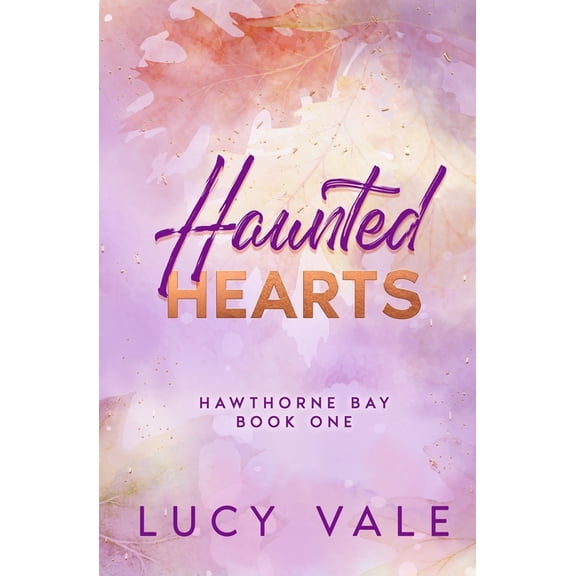 Hawthorne Bay Haunted Hearts: A Small Town Enemies to Lovers Romance with a Ghostly Twist, Book 1, (Paperback)
