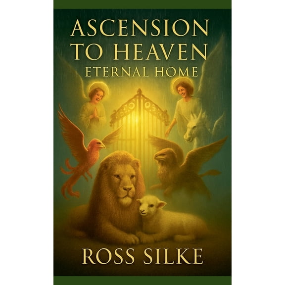Ascension to Heaven Eternal Home, (Paperback)