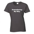 thumbnail image 3 of Remembering My Why - Inspirational Statement Shirt - Unisex, 3 of 7
