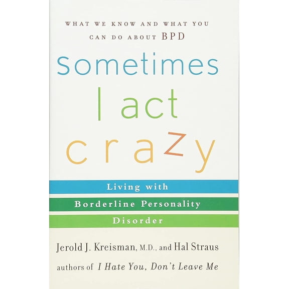 Pre-Owned Sometimes I Act Crazy: Living with Borderline Personality Disorder Paperback