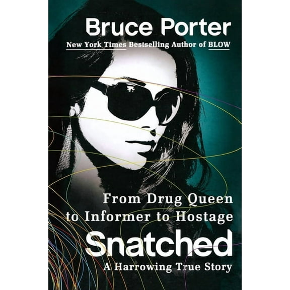 Snatched: From Drug Queen to Informer to Hostage--A Harrowing True Story, (Paperback)