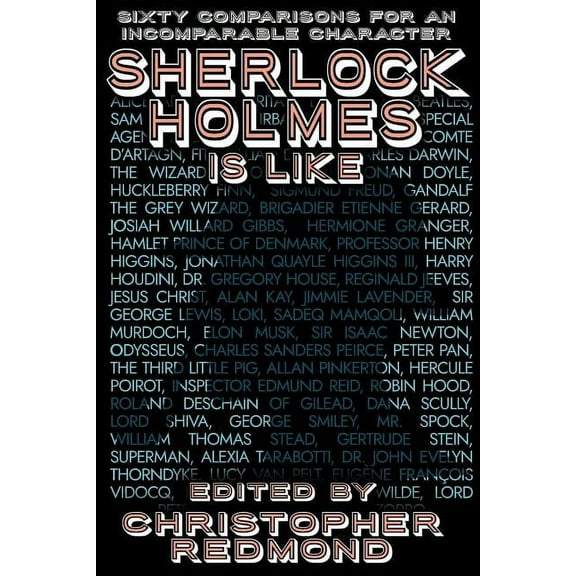 Sherlock Holmes Is Like: Sixty Comparisons for an Incomparable Character, (Paperback)