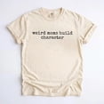 thumbnail image 2 of Weird Moms Build Character Graphic Tee Funny Parenting Mom Life Mother's Day Gift, 2 of 4