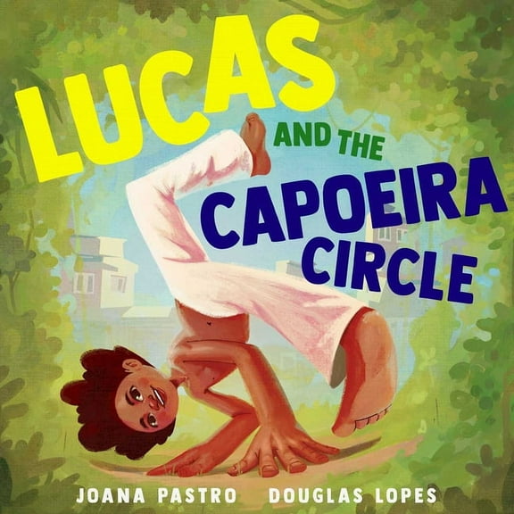 Lucas and the Capoeira Circle, (Hardcover)