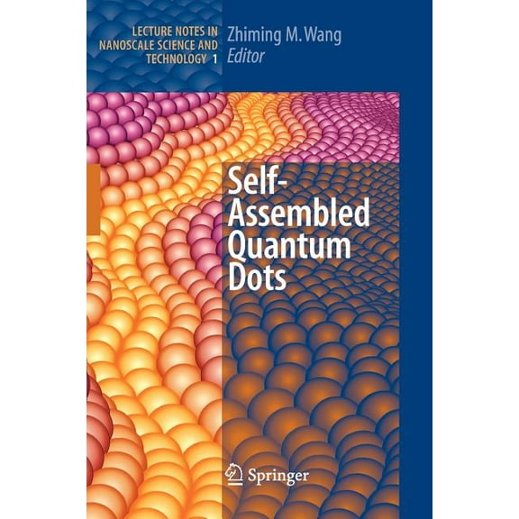 Lecture Notes in Nanoscale Science and T Self-Assembled Quantum Dots, Book 1, (Paperback)
