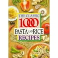 thumbnail image 1 of Pre-Owned The Classic 1000 Pasta and Rice Recipes (Paperback) 0572023006 9780572023003, 1 of 1
