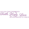 thumbnail image 1 of AND NOW THESE THREE REMAIN, Faith, Hope, Loveâ¦ Vinyl Decal Sticker Quote - Large - Lavendar, 1 of 3