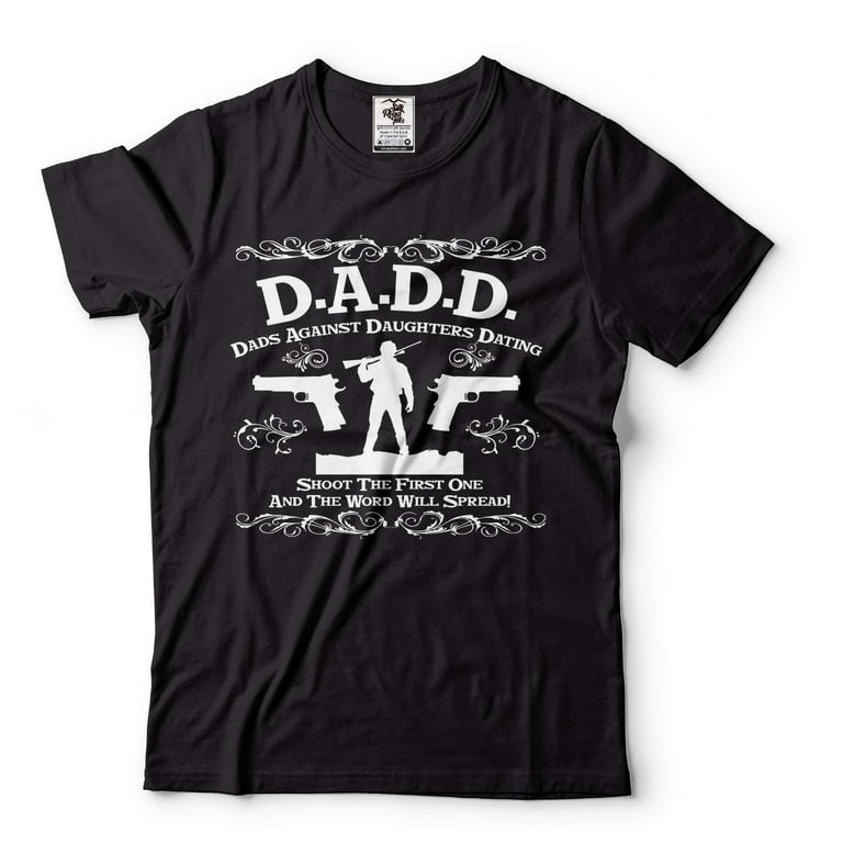 Dads Against Daughters Dating Shirt DADD Father's Day Gift Dads Against Daughters Dating Shirt DADD Father's Day Gift