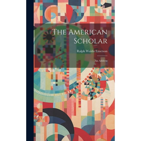 The American Scholar; an Address (Hardcover)
