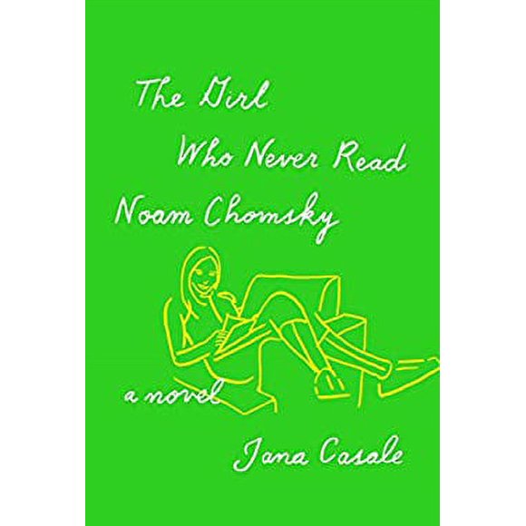 Pre-Owned The Girl Who Never Read Noam Chomsky : A Novel 9781524731991