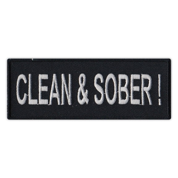 Motorcycle Jacket Embroidered Patch - Clean and Sober - No Drugs, No Alcohol - 4" x 1.5" Patch