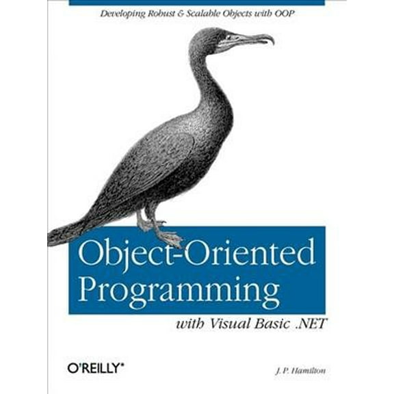 Object-Oriented Programming with Visual Basic .Net: Developing Robust & Scalable Objects with Oop (Paperback)