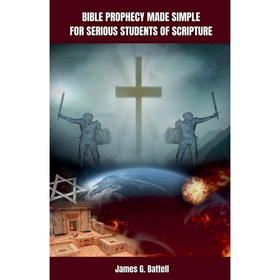Bible Prophecy Made Simple For Serious Students of Scripture, (Paperback)