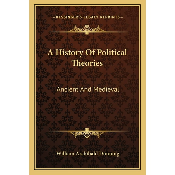 A History Of Political Theories : Ancient And Medieval (Paperback)