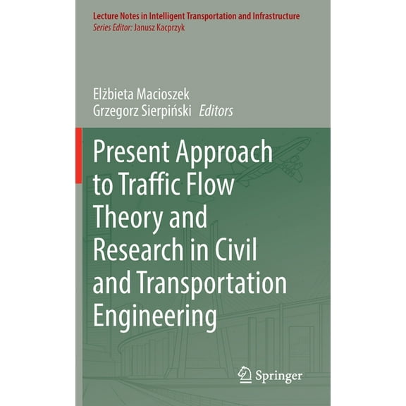 Lecture Notes in Intelligent Transportat Present Approach to Traffic Flow Theory and Research in Civil and Transportation Engineering, (Hardcover)