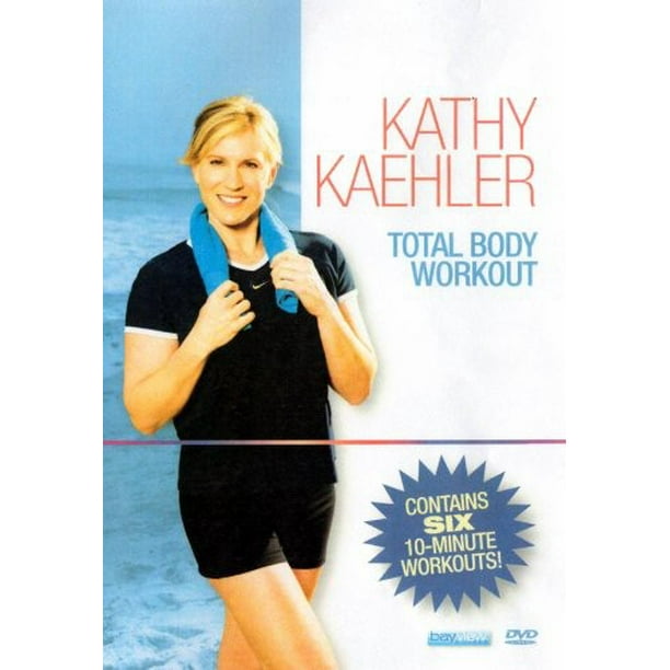 Kathy Kaehler Total Body Workout 6 Ten Minute Workouts