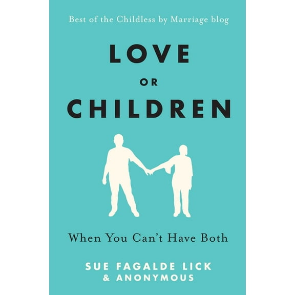 Love or Children: When You Can't Have Both, (Paperback)