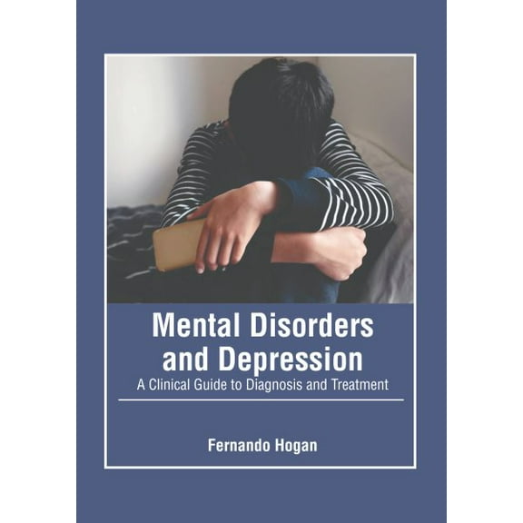 Mental Disorders and Depression: A Clinical Guide to Diagnosis and Treatment, (Hardcover)