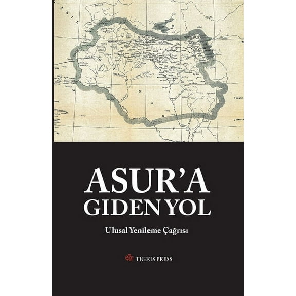 Asur'a Giden Yol: Ulusal Yenileme Çağrısı (Paperback)
