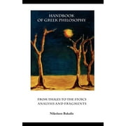 Handbook of Greek Philosophy : From Thales to the Stoics Analysis and Fragments (Paperback)
