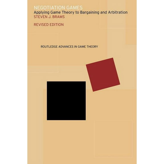 Routledge Advances in Game Theory Negotiation Games: Applying Game Theory to Bargaining and Arbitration, (Paperback)