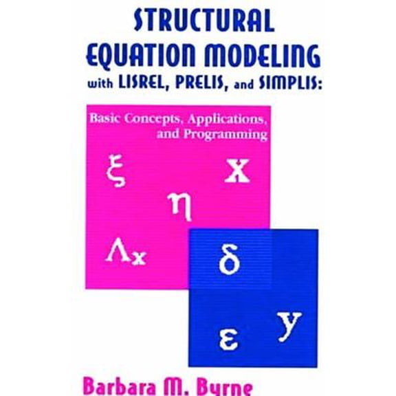 Pre-Owned Structural Equation Modeling With Lisrel, Prelis, and Simplis: Basic Concepts, Applications, and Programming (Hardcover) 0805829245 9780805829242