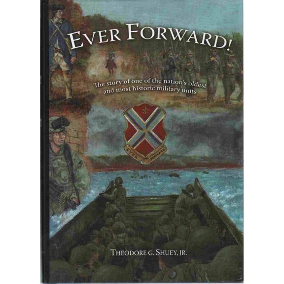 Pre-Owned EVER FORWARD! The Story of One of the Nation's Oldest and Most Historic Military Units.