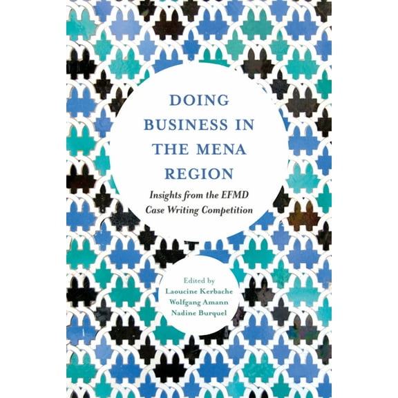 Doing Business in the Mena Region: Insights from the Efmd Case Writing Competition (Hardcover)