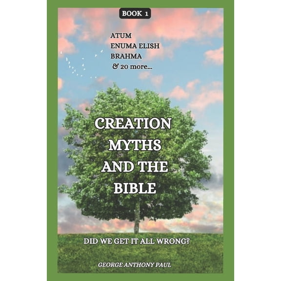 Creation Myths and the Bible Creation Myths and The Bible: Did we get it all wrong?, (Paperback)