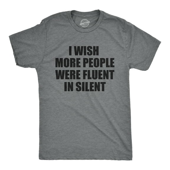 Mens I Wish More People Were Fluent In Silent T Shirt Funny Peace and Quiet Language Joke Tee for Guys Graphic Tees