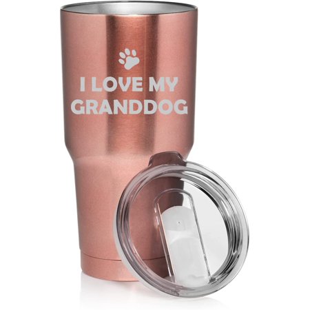 

30 oz Tumbler Stainless Steel Vacuum Insulated Travel Mug Cup I Love My Granddog Grandparent Of Dog Grandpa Grandma (Rose Gold)