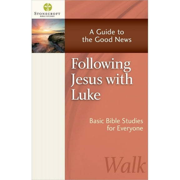 Stonecroft Bible Studies: Following Jesus with Luke : A Guide to the Good News (Paperback)