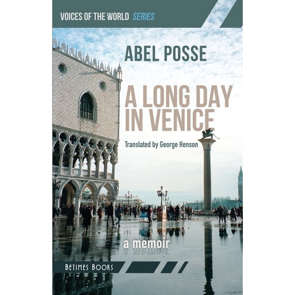 A Long Day in Venice: A Memoir (Paperback) by George Henson, Abel Posse