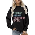 thumbnail image 4 of ZSQDM Women's Hoodless Sweatshirt Airplane Mode Hoodie Women Teacher Sweatshirts for Women Nicest Mean Teacher Ever Long Sleeve Graphic Shirts Funny Teacher Crewneck Sweatshirt Polyester (Xxxl), 4 of 5